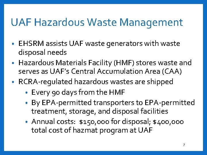 UAF Hazardous Waste Management EHSRM assists UAF waste generators with waste disposal needs •