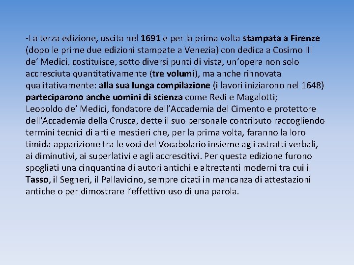 -La terza edizione, uscita nel 1691 e per la prima volta stampata a Firenze