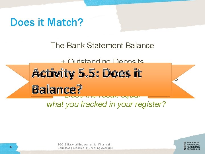 Does it Match? The Bank Statement Balance + Outstanding Deposits Activity 5. 5: Does