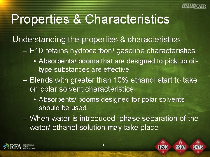 Properties & Characteristics Understanding the properties & characteristics – E 10 retains hydrocarbon/ gasoline