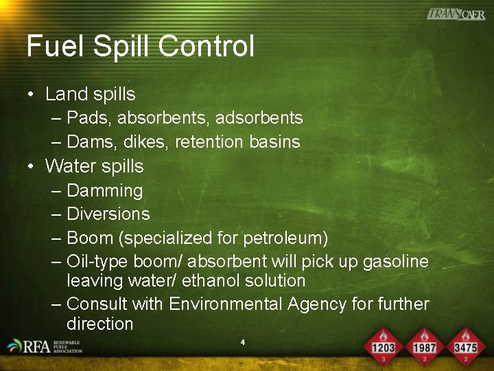 Fuel Spill Control • Land spills – Pads, absorbents, adsorbents – Dams, dikes, retention