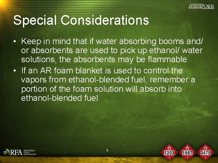 Special Considerations • Keep in mind that if water absorbing booms and/ or absorbents