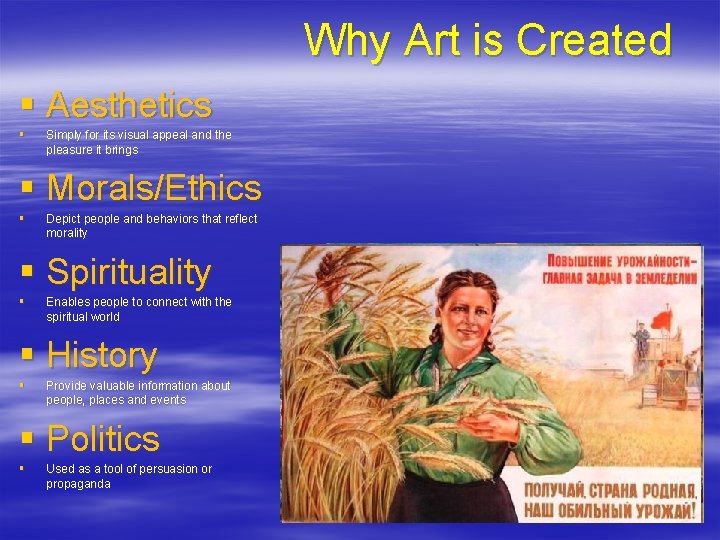 Why Art is Created § Aesthetics § Simply for its visual appeal and the