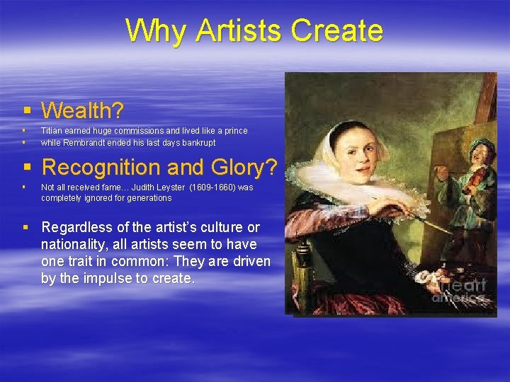 Why Artists Create § Wealth? § § Titian earned huge commissions and lived like