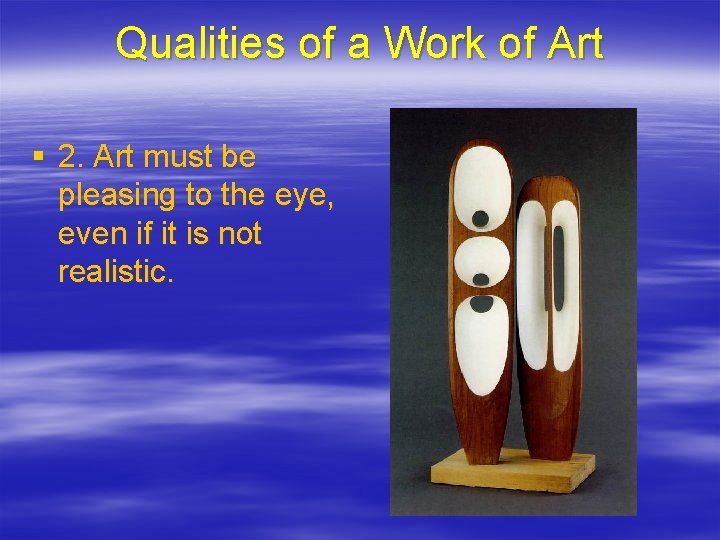 Qualities of a Work of Art § 2. Art must be pleasing to the