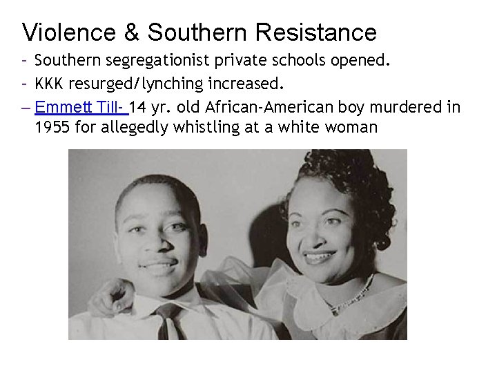 Violence & Southern Resistance – Southern segregationist private schools opened. – KKK resurged/lynching increased.