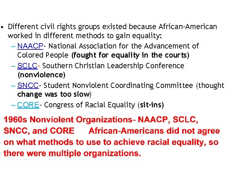  • Different civil rights groups existed because African-American worked in different methods to