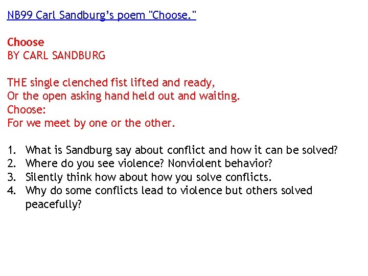 NB 99 Carl Sandburg’s poem "Choose. " Choose BY CARL SANDBURG THE single clenched