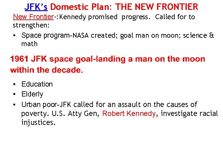 JFK’s Domestic Plan: THE NEW FRONTIER New Frontier-: Kennedy promised progress. Called for to