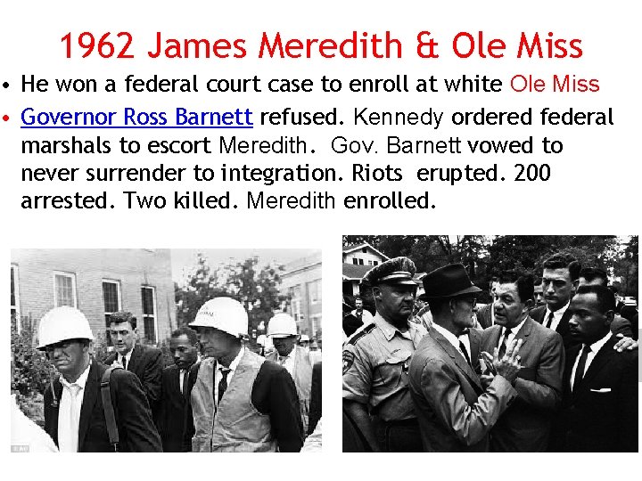 1962 James Meredith & Ole Miss • He won a federal court case to