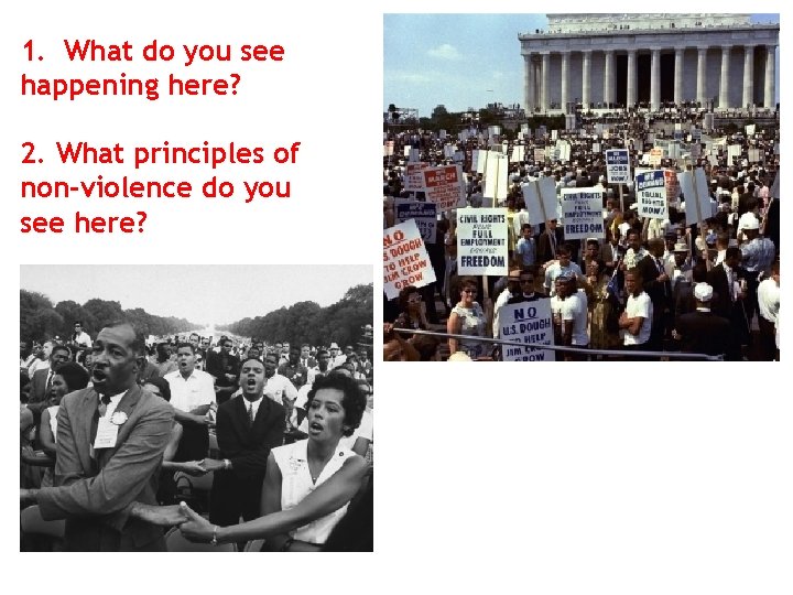 1. What do you see happening here? 2. What principles of non-violence do you