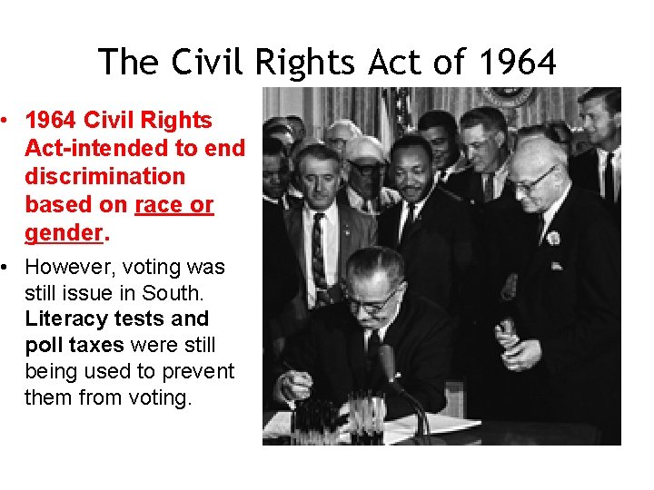 The Civil Rights Act of 1964 • 1964 Civil Rights Act-intended to end discrimination