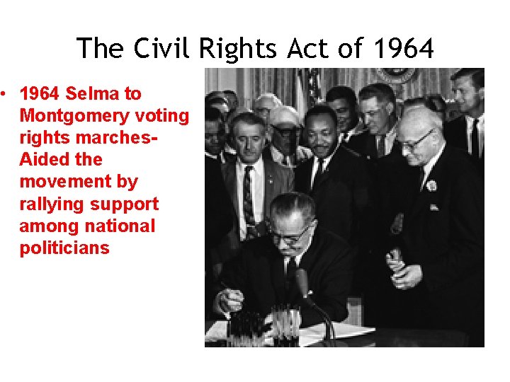 The Civil Rights Act of 1964 • 1964 Selma to Montgomery voting rights marches.