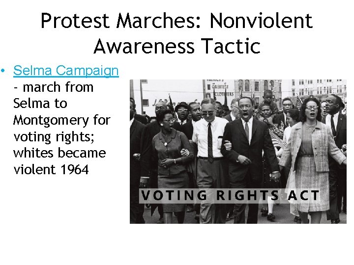 Protest Marches: Nonviolent Awareness Tactic • Selma Campaign - march from Selma to Montgomery