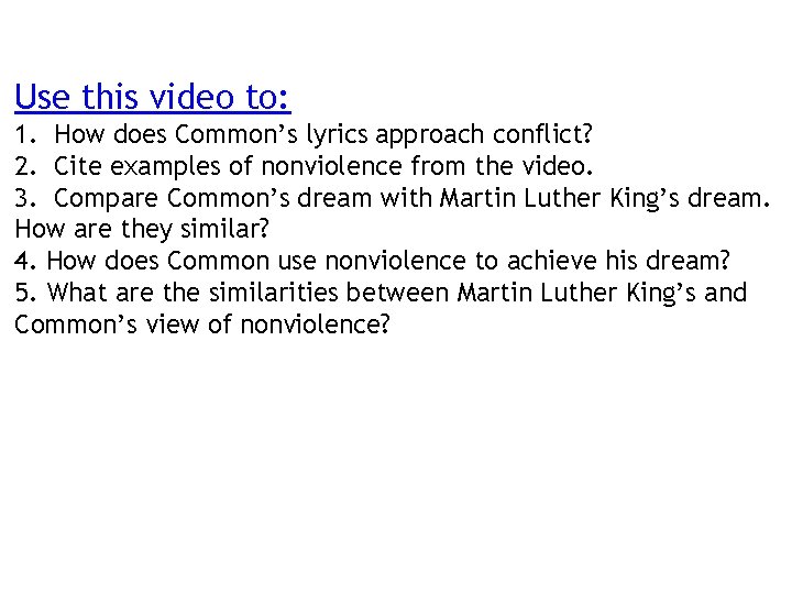 Use this video to: 1. How does Common’s lyrics approach conflict? 2. Cite examples