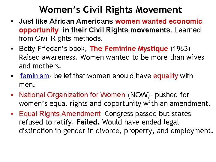 Women’s Civil Rights Movement • Just like African Americans women wanted economic opportunity in