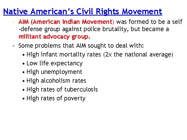 Native American’s Civil Rights Movement – AIM (American Indian Movement) was formed to be