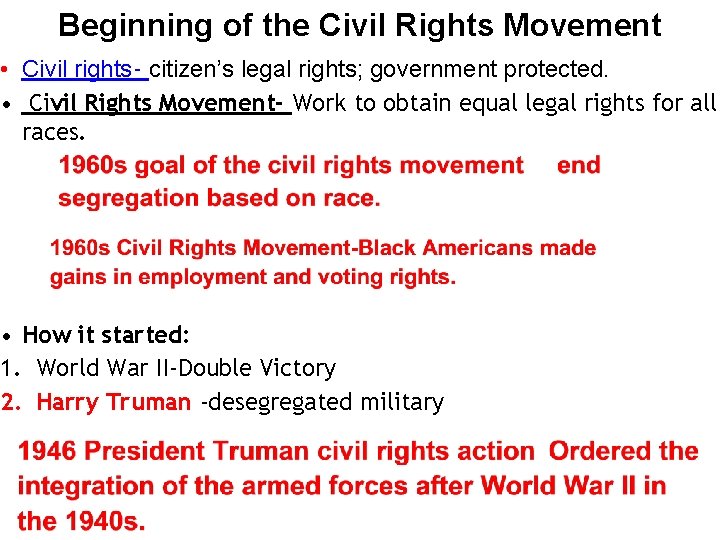 Beginning of the Civil Rights Movement • Civil rights- citizen’s legal rights; government protected.