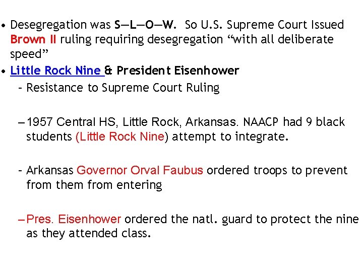  • Desegregation was S—L—O—W. So U. S. Supreme Court Issued Brown II ruling