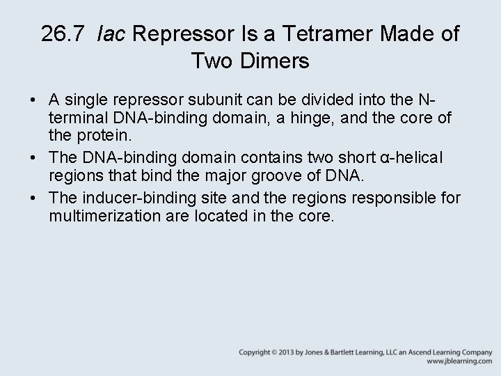 26. 7 lac Repressor Is a Tetramer Made of Two Dimers • A single