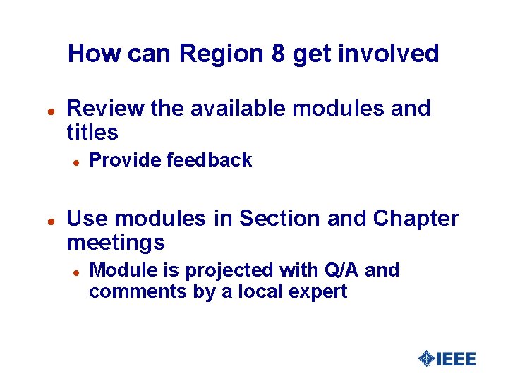 How can Region 8 get involved l Review the available modules and titles l