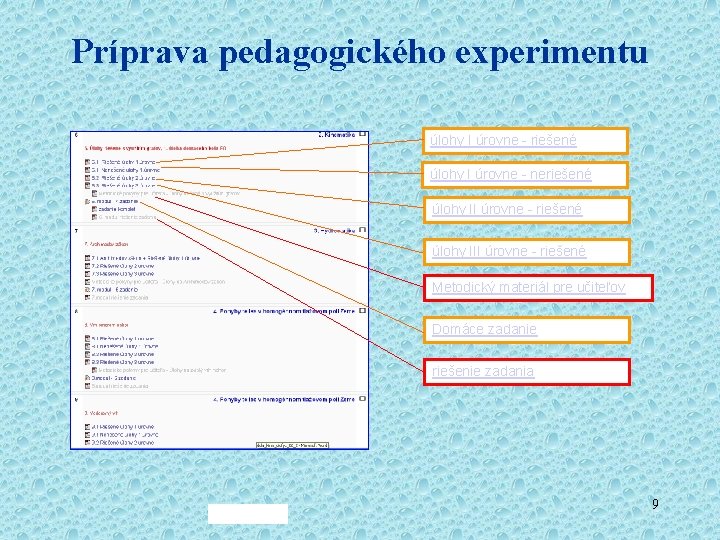 Príprava pedagogického experimentu úlohy I úrovne - riešené úlohy I úrovne - neriešené úlohy