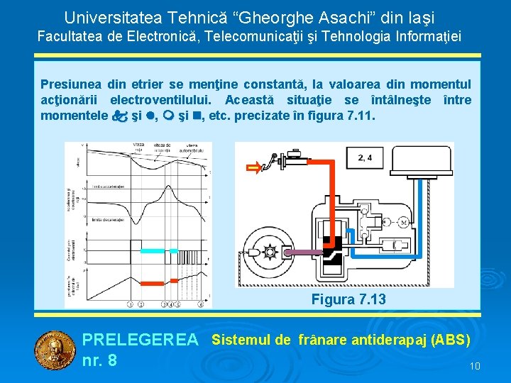 Universitatea Tehnică “Gheorghe Asachi” din Iaşi Facultatea de Electronică, Telecomunicaţii şi Tehnologia Informaţiei Presiunea