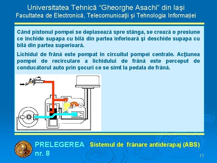 Universitatea Tehnică “Gheorghe Asachi” din Iaşi Facultatea de Electronică, Telecomunicaţii şi Tehnologia Informaţiei Când