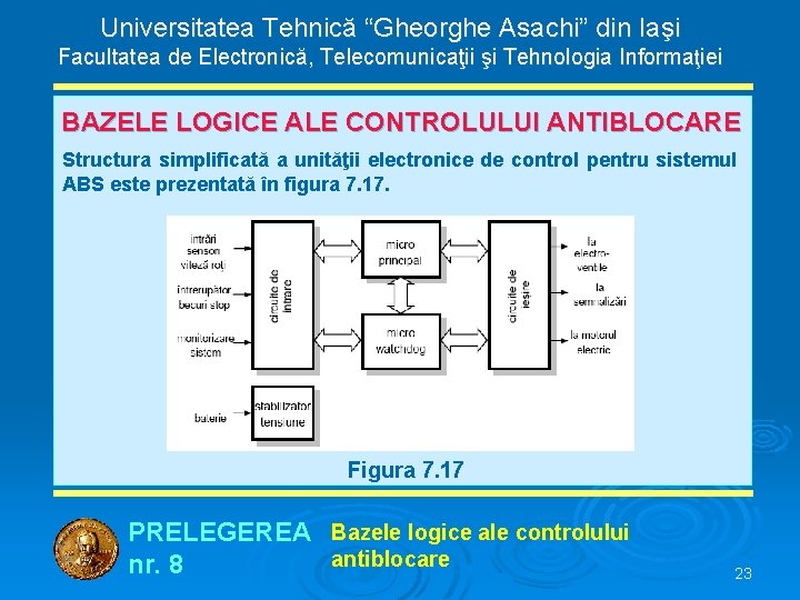 Universitatea Tehnică “Gheorghe Asachi” din Iaşi Facultatea de Electronică, Telecomunicaţii şi Tehnologia Informaţiei BAZELE