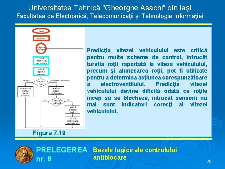 Universitatea Tehnică “Gheorghe Asachi” din Iaşi Facultatea de Electronică, Telecomunicaţii şi Tehnologia Informaţiei Predicţia