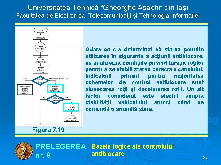 Universitatea Tehnică “Gheorghe Asachi” din Iaşi Facultatea de Electronică, Telecomunicaţii şi Tehnologia Informaţiei Odată