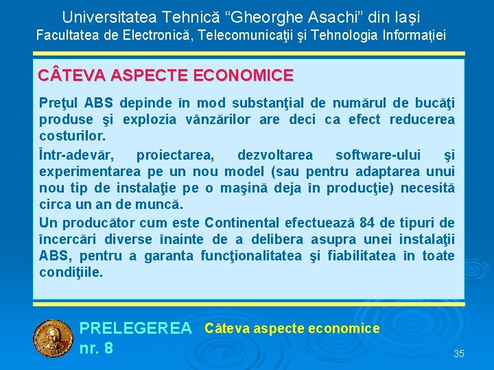 Universitatea Tehnică “Gheorghe Asachi” din Iaşi Facultatea de Electronică, Telecomunicaţii şi Tehnologia Informaţiei C