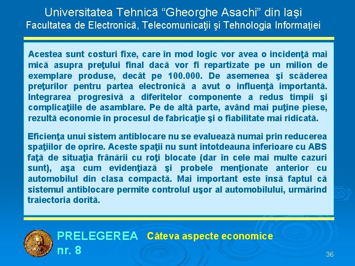 Universitatea Tehnică “Gheorghe Asachi” din Iaşi Facultatea de Electronică, Telecomunicaţii şi Tehnologia Informaţiei Acestea