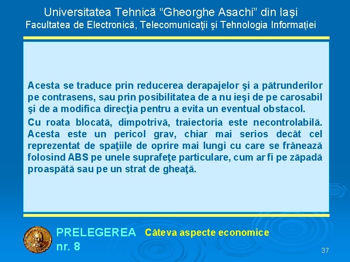 Universitatea Tehnică “Gheorghe Asachi” din Iaşi Facultatea de Electronică, Telecomunicaţii şi Tehnologia Informaţiei Acesta