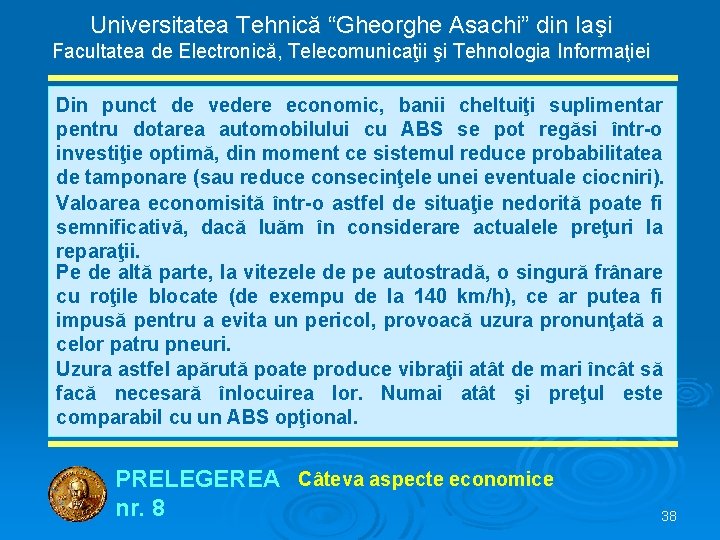 Universitatea Tehnică “Gheorghe Asachi” din Iaşi Facultatea de Electronică, Telecomunicaţii şi Tehnologia Informaţiei Din