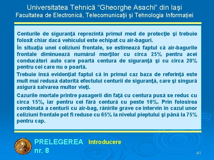 Universitatea Tehnică “Gheorghe Asachi” din Iaşi Facultatea de Electronică, Telecomunicaţii şi Tehnologia Informaţiei Centurile