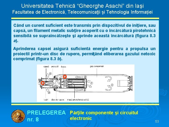 Universitatea Tehnică “Gheorghe Asachi” din Iaşi Facultatea de Electronică, Telecomunicaţii şi Tehnologia Informaţiei Când