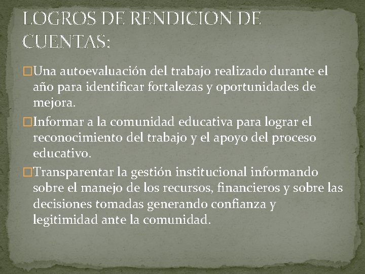 LOGROS DE RENDICION DE CUENTAS: �Una autoevaluación del trabajo realizado durante el año para