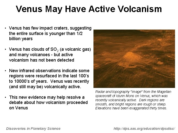 Venus May Have Active Volcanism • Venus has few impact craters, suggesting the entire
