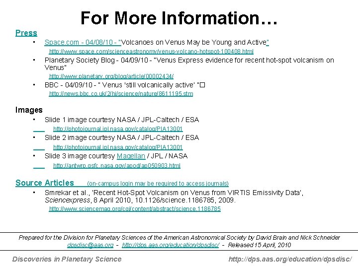For More Information… Press • Space. com - 04/08/10 - “Volcanoes on Venus May