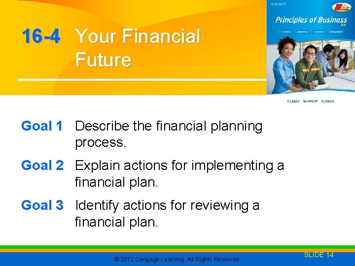 16 -4 Your Financial Future Goal 1 Describe the financial planning process. Goal 2