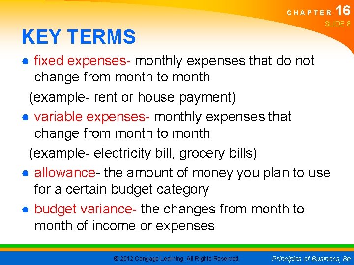 CHAPTER KEY TERMS 16 SLIDE 8 ● fixed expenses- monthly expenses that do not