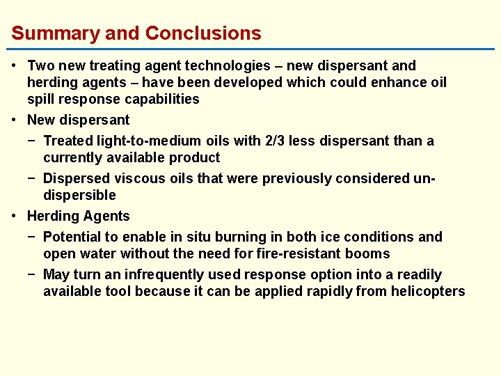 Summary and Conclusions • Two new treating agent technologies – new dispersant and herding