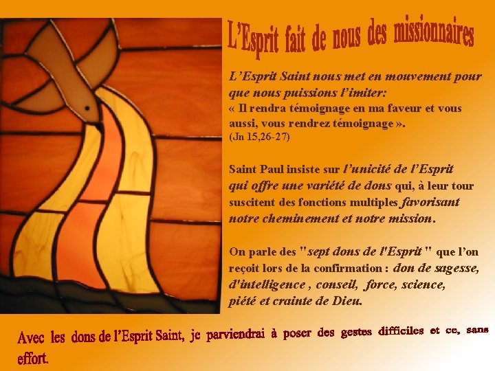 L’Esprit Saint nous met en mouvement pour que nous puissions l’imiter: « Il rendra L’Esprit Saint nous met en mouvement pour que nous puissions l’imiter: « Il rendra