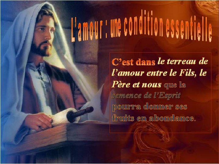 le terreau de l’amour entre le Fils, le Père et nous que la semence le terreau de l’amour entre le Fils, le Père et nous que la semence
