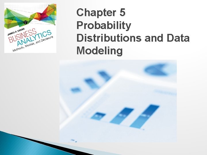 Chapter 5 Probability Distributions and Data Modeling 