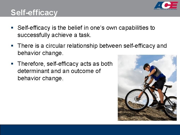 Self-efficacy § Self-efficacy is the belief in one’s own capabilities to successfully achieve a