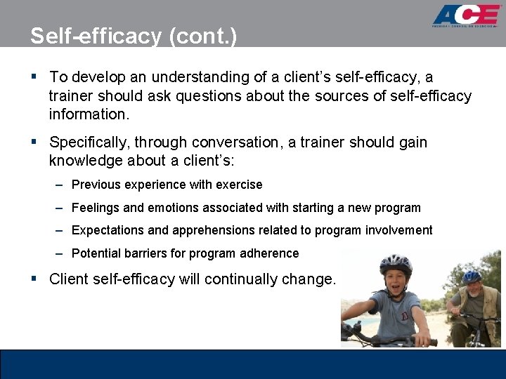 Self-efficacy (cont. ) § To develop an understanding of a client’s self-efficacy, a trainer