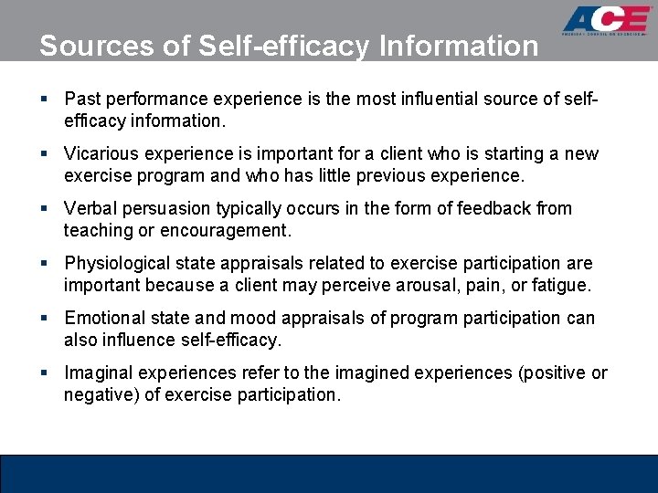 Sources of Self-efficacy Information § Past performance experience is the most influential source of