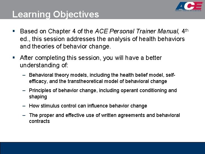 Learning Objectives § Based on Chapter 4 of the ACE Personal Trainer Manual, 4